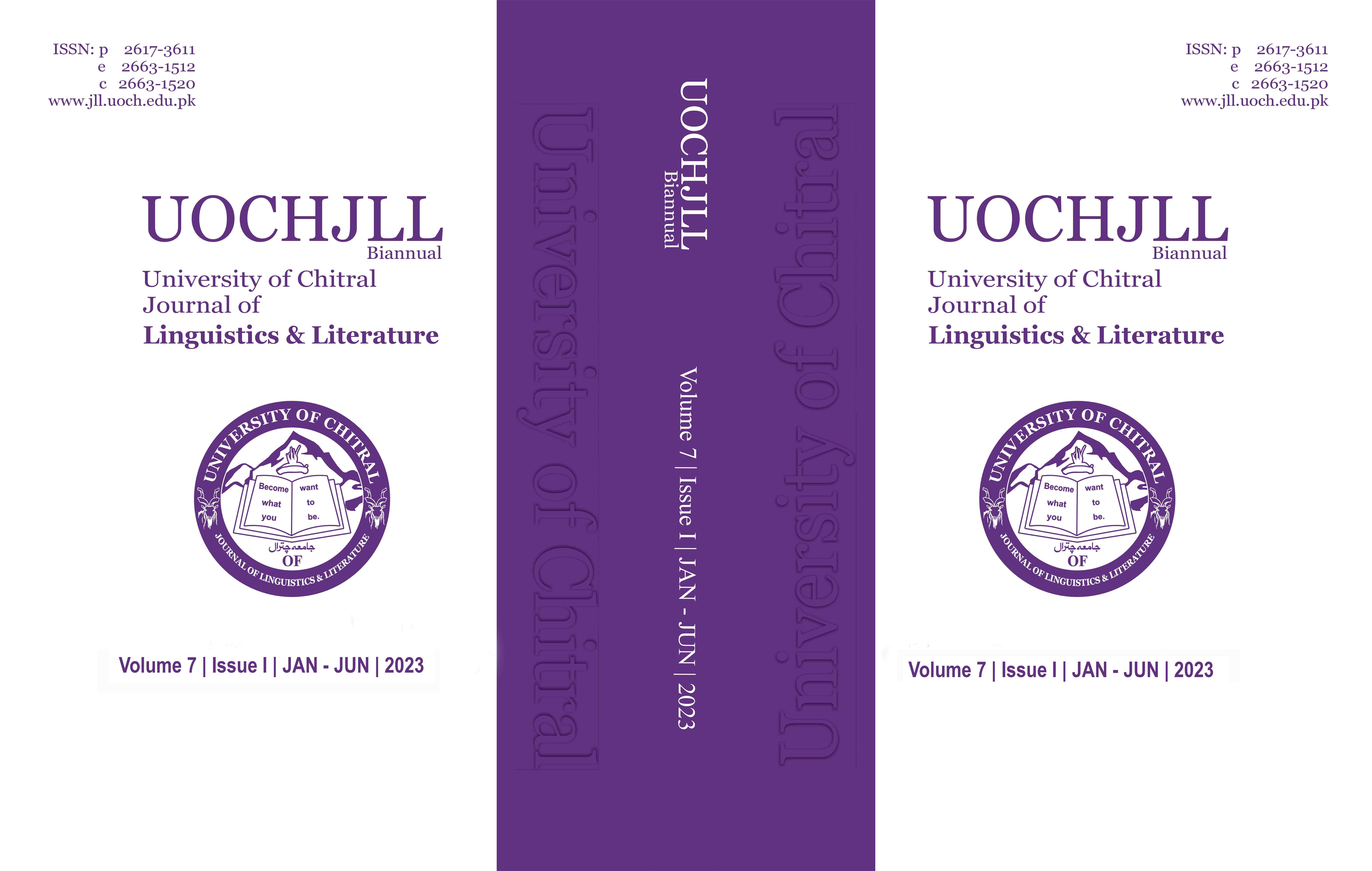 					View Vol. 7 No. I (2023): University of Chitral Journal of Linguistics and Literature
				