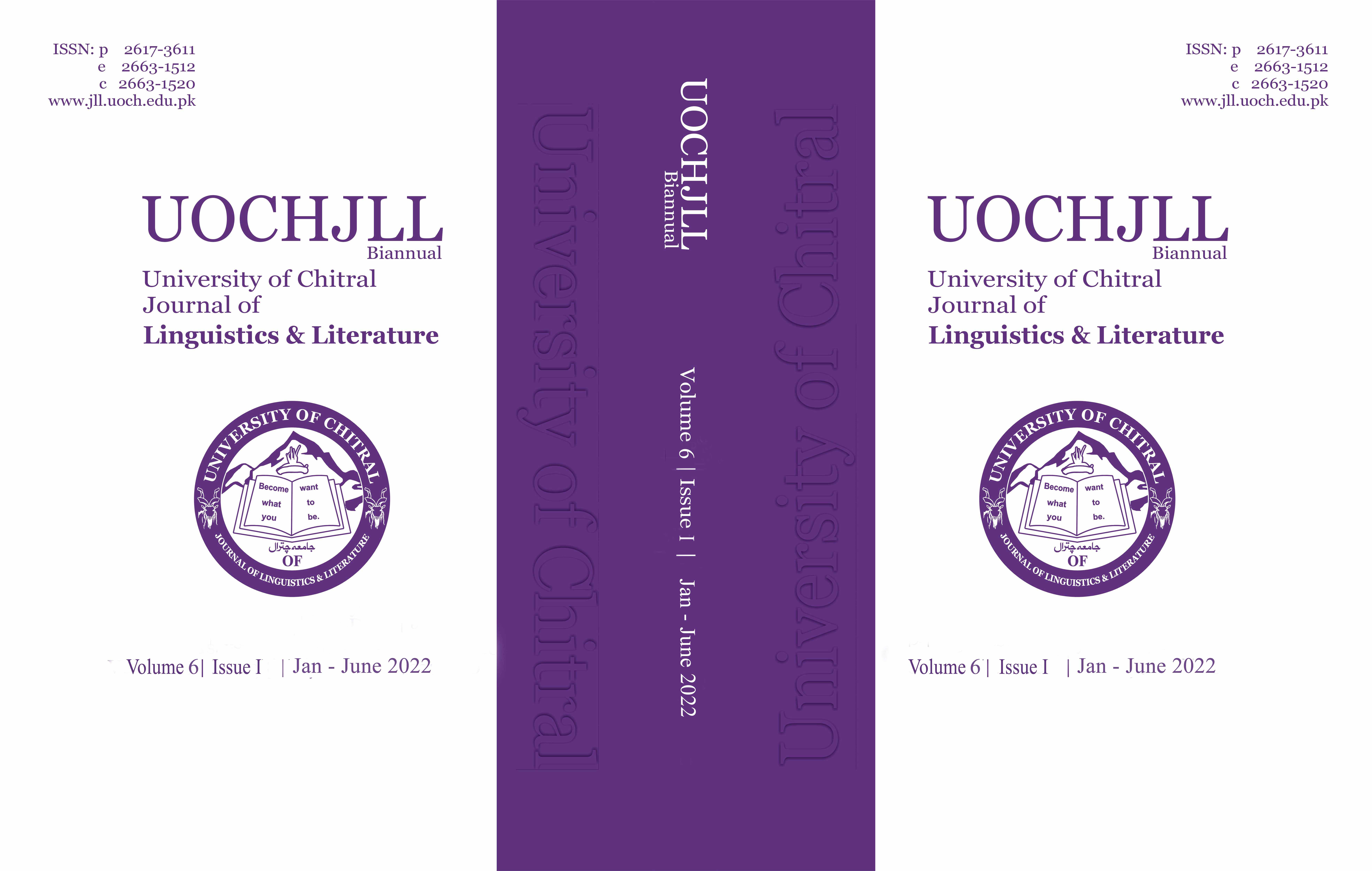 					View Vol. 6 No. I (2022): University of Chitral Journal of Linguistics and Literature
				